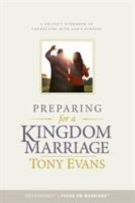 Preparing for a Kingdom Marriage: A Couple's Workbook to Connecting with...