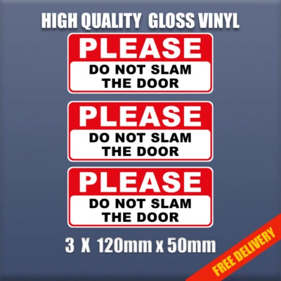 3 x Please Do Not Slam The Door Taxi, Cab, Minibus, Van - Vinyl Stickers S265