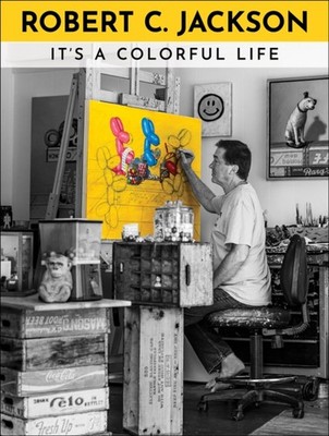 Robert C. Jackson It's a Colorful Life by Robert C. Jackson (Hardback Book)