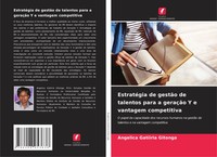 Angelica Gatiiria Gitonga | EstratéGia De GestãO De Talentos Para A GeraçãO Y...