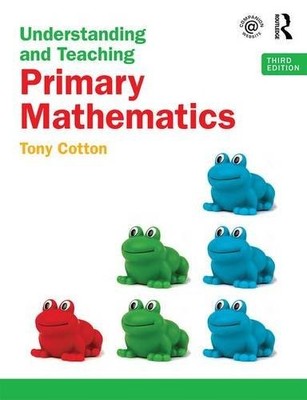 Understanding and Teaching Primary Mat..., Cotton, Tony