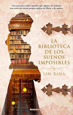 La biblioteca de los suenos imposibles/ The Library of Impossible Dreams by Rina