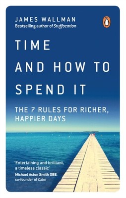  Time and How to Spend It by James Wallman 9780753552650 Paperback  softback