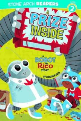 A Prize Inside: A Robot and Rico Story - Paperback By Suen, Anastasia - GOOD