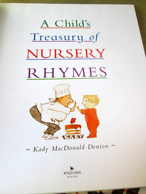 A CHILD'S TREASURY Of NURSERY RHYMES,1998,Kady MacDonald Denton