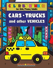COLOR BY NUMBER FOR KIDS, TEENS AND ADULTS: CARS, TRUCKS By Sunlife Drawing NEW