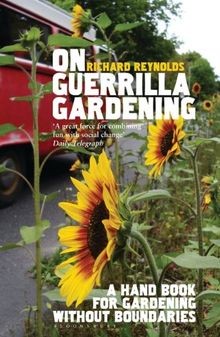On Guerrilla Gardening: A Handbook for Gardening without... | Buch | Zustand gut