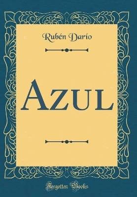 Azul (Classic Reprint), Rubn Daro,  Hardback