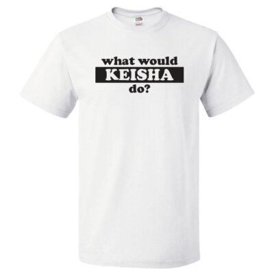 What Would Keisha Do? T Shirt