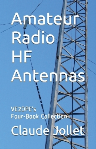 Claude Jollet Amateur Radio HF Antennas (Tascabile) Amateur Radio Hf Antennas