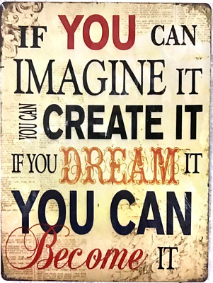 FREE SHIPPING! 12x16 TIN SIGN Believe Dream Imagine Buy/ make OFFER B4 its SOLD!