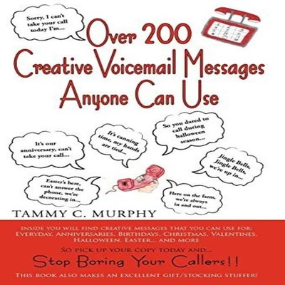 Over 200 Creative Voicemail Messages Anyone Can Use Murphy Tammy