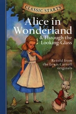Classic Starts®: Alice in Wonderland & Through the Looking-Glass