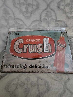 Orange Crush Metal Sign. 12''L x 8''W  New.