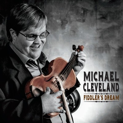 Michael Cleveland - Fiddler's Dream [New CD]