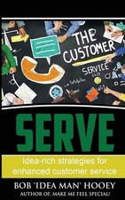 Serve by Bob 'Idea Man' Hooey Paperback Book