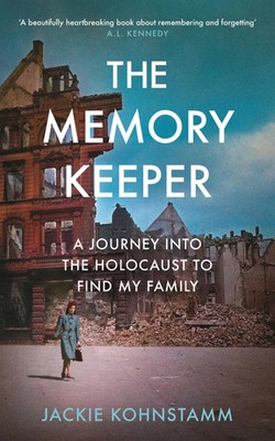 The Memory Keeper | A Journey Into the Holocaust to Find My Family | Kohnstamm