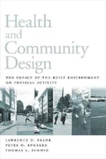 Health and Community Design: The Impact Of The Built Environment On  - VERY GOOD