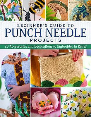 Beginner's Guide to Punch Needle Projects: 26 Accessories and Decorations to...
