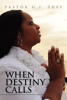 Pastor G. I. Tuff | When Destiny Calls | Taschenbuch | Englisch (2010) | Xlibris