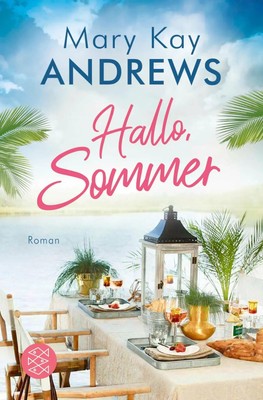 Hallo, Sommer | Roman | Mary Kay Andrews | Taschenbuch | Die Sommerbuchreihe