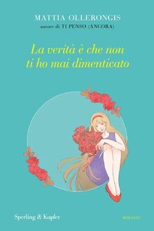 La verità è che non ti ho mai dimenticato von Ollerongis... | Buch | Zustand gut