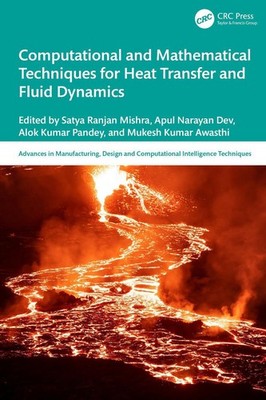 Computational and Mathematical Techniques for Heat Transfer and Fluid Dynamics b