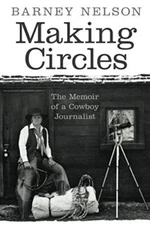 Making Circles: The Memoir of a Cowboy Journalist (Paperback)