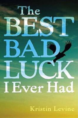 The Best Bad Luck I Ever Had - Hardcover By Levine, Kristin - GOOD