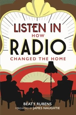 Listen In | How Radio Changed the Home | Beaty Rubens | Englisch | Buch | 2025