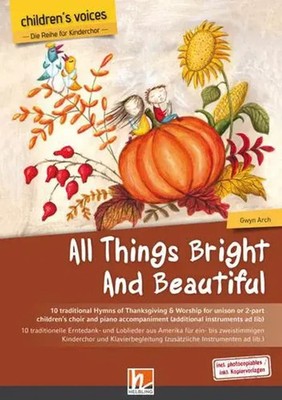 All Things Bright and Beautiful | 10 Hymnen zu Thanksgiving und Erntedank | Buch