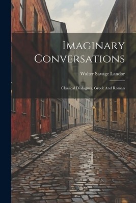 Walter Savage Landor Imaginary Conversations (Taschenbuch)