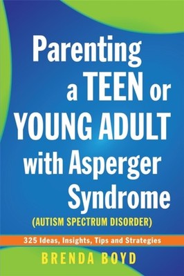PARENTING A TEEN OR YOUNG ADULT/ASPERGER by BRENDA BOYD Paperback Self Help