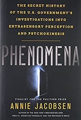 Phenomena : The Secret History of the U. S. Government's Investig