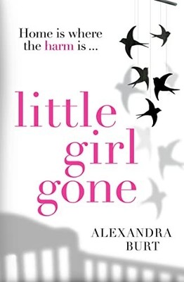 Little Girl Gone: The can t-put-it-down psychological thri... by Burt, Alexandra