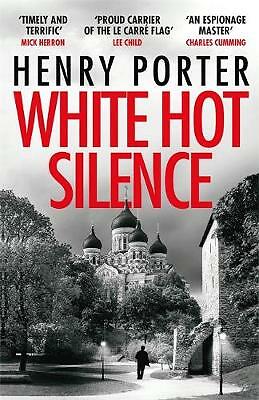 White Hot Silence: Gripping spy thriller from an espionage master by Henry...