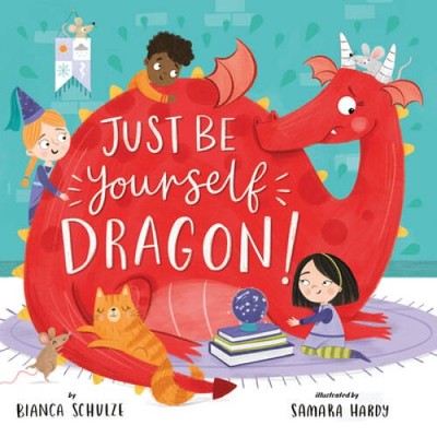 Just Be Yourself, Dragon (Clever Storytime) - Hardcover - GOOD
