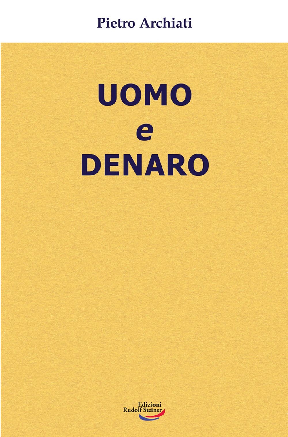 Libri Pietro Archiati - Uomo E Denaro