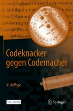 Codeknacker gegen Codemacher | Die faszinierende Geschichte der Verschlüsselung