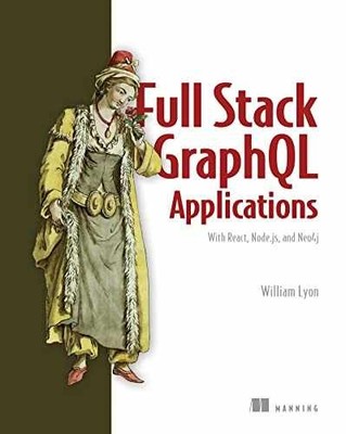 Full Stack GraphQL Applications: With React, - Paperback, by Lyon William - Good