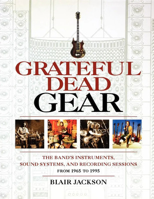 Grateful Dead Gear Blair Jackson Taschenbuch Kartoniert / Broschiert Englisch