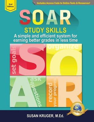 SOAR Study Skills; A Simple and Efficient System for Getting Better Grades i...