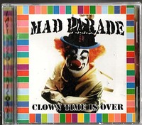 Mad Parade - Clown Time Is Over - Cd - G3Z