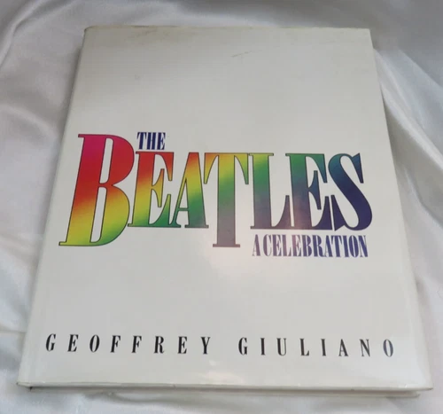 Vintage 1986 - The Beatles A Celebration - Hardcover Book - Geoffry Giuliano
