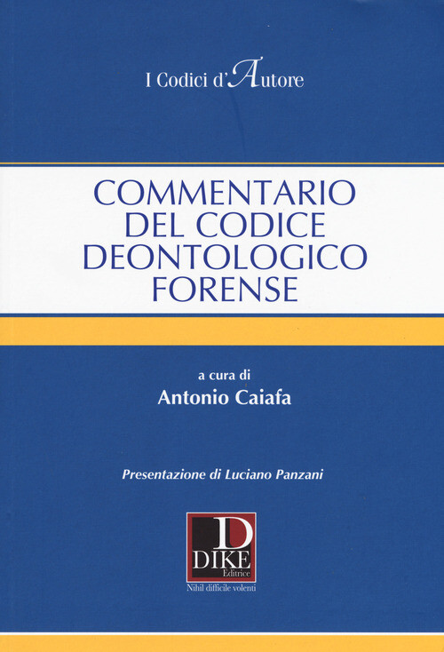COMMENTARIO DEL CODICE DEONTOLOGICO FORE CAIAFA ANTONIO