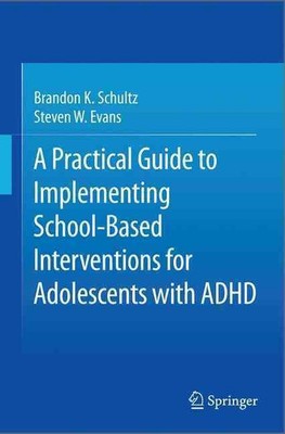 A Practical Guide to Implementing School-Based Interventions for Adolescents wit