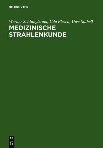 Werner Schlungbaum Udo Flesch Uwe Stabell Medizinische Strahlenkunde (Hardback)