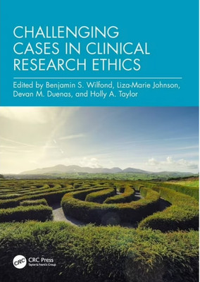Challenging Cases in Clinical Research Ethics by Duenas, Taylor, Wilford, 