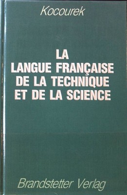 La langue française de la technique et de la science. Kocourek, Rostislav: