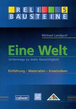 Eine Welt: Unterwegs zu mehr Gerechtigkeit Einführung - Materialien - Kreat